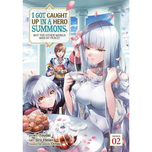 I Got Caught Up In a Hero Summons, but the Other World was at Peace! (Manga): I Got Caught Up In a Hero Summons, but the Other World was at Peace! (Manga) Vol. 2 (Series #2) (Paperback)