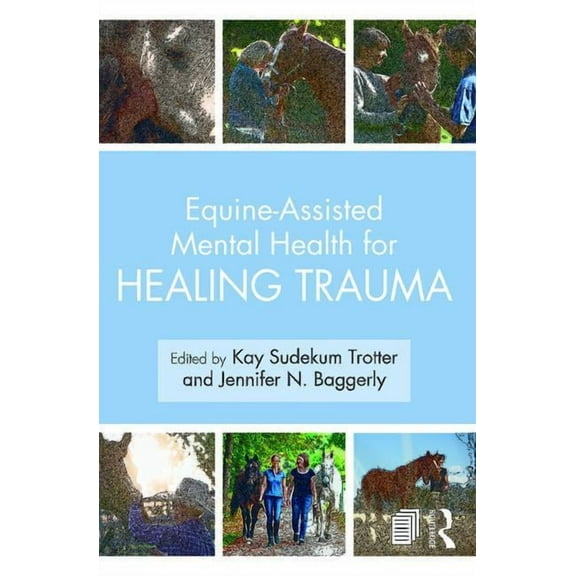 Equine-Assisted Mental Health for Healing Trauma, (Paperback)