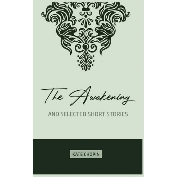 The Awakening: and Selected Short Stories, (Hardcover)