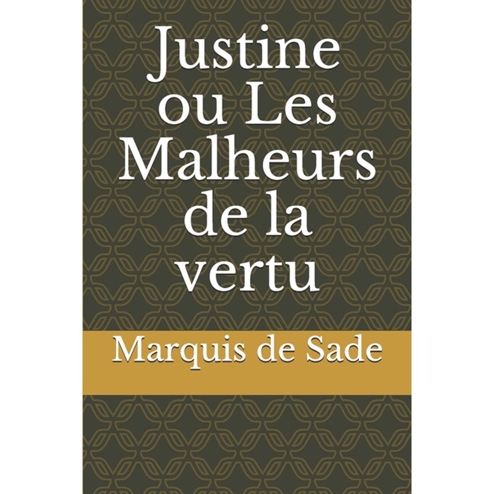 Justine Ou Les Malheurs De La Vertu Justine ou Les Malheurs de la vertu (Paperback) - Walmart.com - Walmart.com