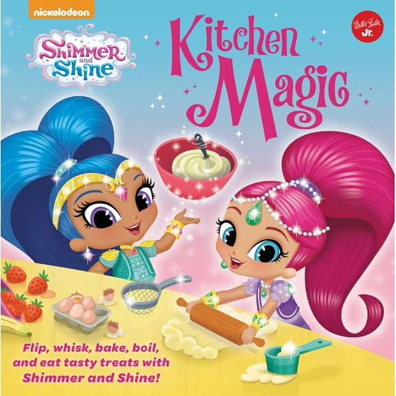 Pre-Owned Nickelodeon's Shimmer and Shine: Kitchen Magic : Flip, whisk, bake, boil, and eat tasty treats with Shimmer and Shine! (Other)