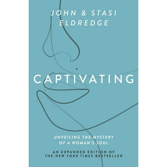 Pre-Owned Captivating Expanded Edition: Unveiling the Mystery of a Woman's Soul (Paperback) by John Eldredge, Stasi Eldredge