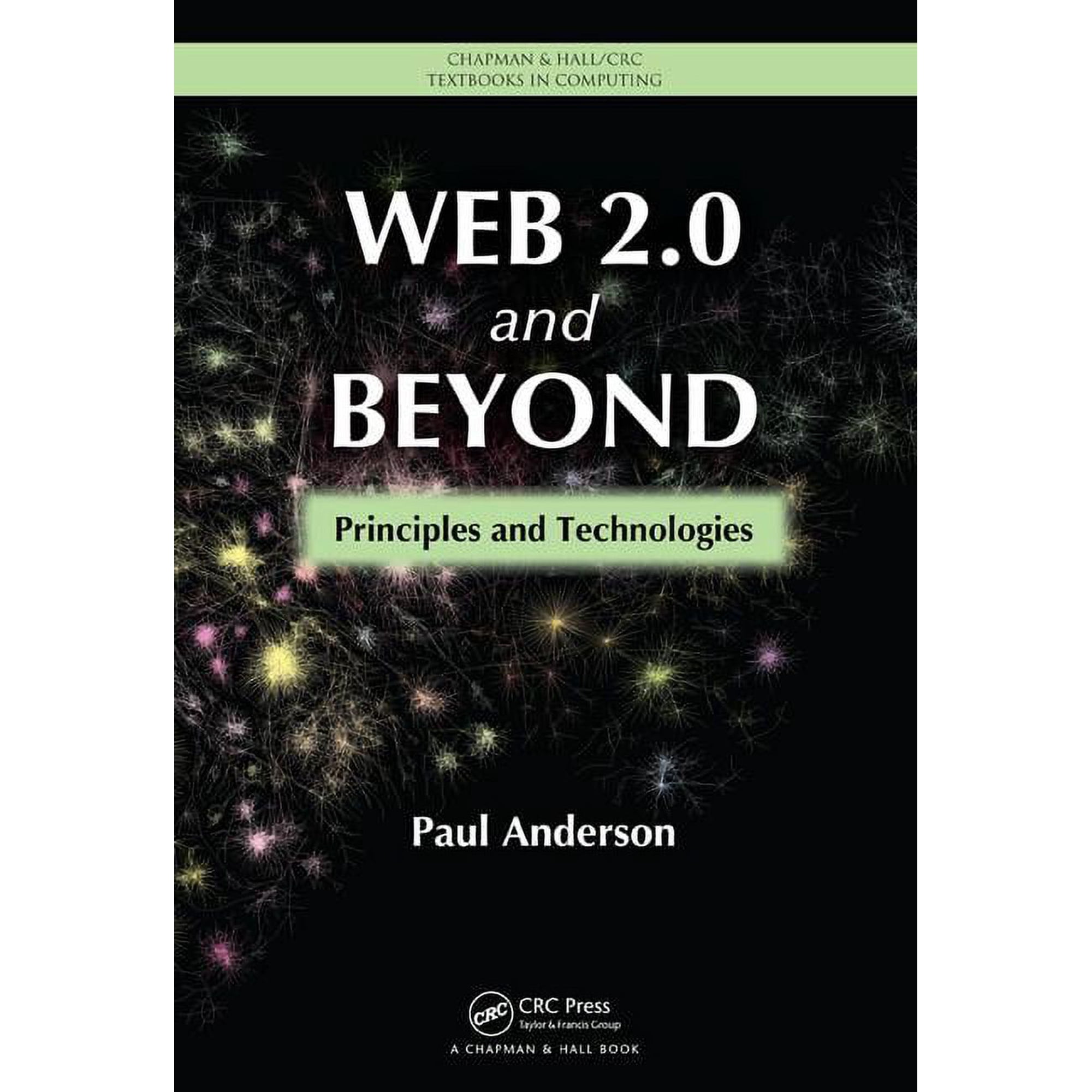 Chapman & Hall/CRC Textbooks in Computin Web 2.0 and Beyond: Principles and Technologies (Hardcover)