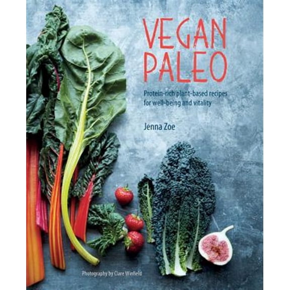Pre-Owned Vegan Paleo: Protein-Rich Plant-Based Recipes for Well-Being and Vitality (Hardcover) 1788790634 9781788790635