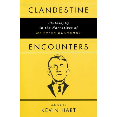 Clandestine Encounters: Philosophy in the Narratives of Maurice Blanchot (Hardcover)