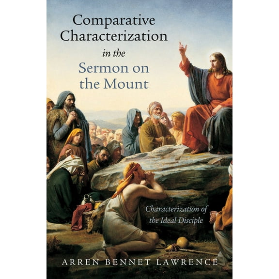Comparative Characterization in the Sermon on the Mount (Paperback)
