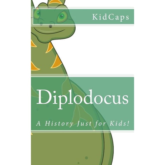 Diplodocus: A History Just for Kids!, (Paperback)
