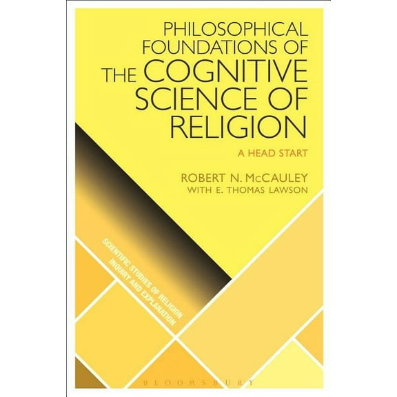 Scientific Studies of Religion: Inquiry  Philosophical Foundations of the Cognitive Science of Religion: A Head Start, (Hardcover)