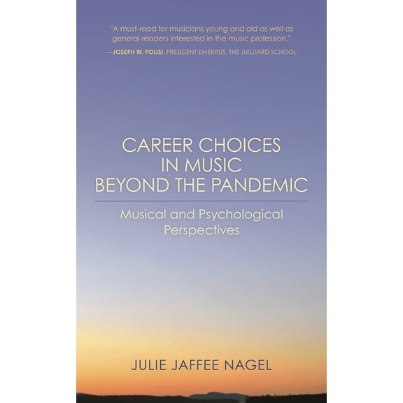 Career Choices in Music beyond the Pandemic: Musical and Psychological Perspectives, (Hardcover)