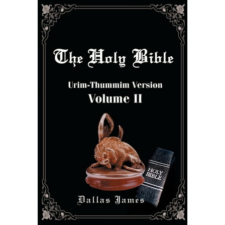The Holy Bible: Volume 2: Urim-Thummim Version