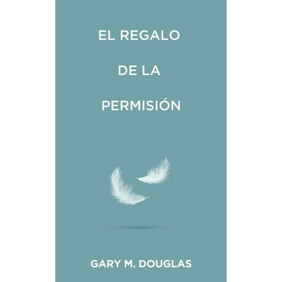El regalo de la permisiÃ³n (Spanish), (Paperback)