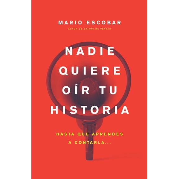 Nadie Quiere OÃ­r Tu Historia: Hasta Que Aprendes a Contarla, (Paperback)