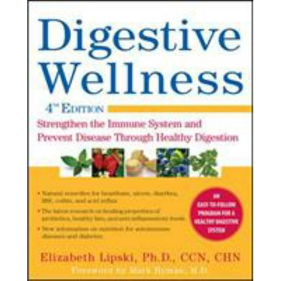 Pre-Owned Digestive Wellness: Strengthen the Immune System and Prevent Disease Through Healthy Digestion (Paperback) 0071668993 9780071668996