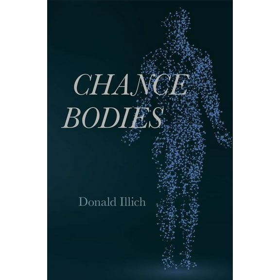 Chance Bodies (Paperback) by Donald Illich