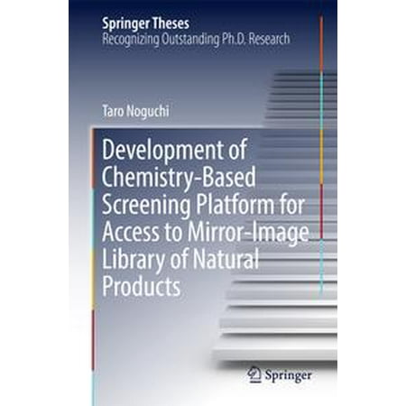 - Development of Chemistry-Based Screening Platform for Access to Mirror-Image Library of Natural Products - eBook