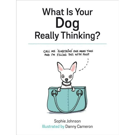 What Is Your Dog Really Thinking? (Hardcover)