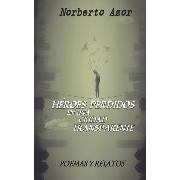 Héroes perdidos en una ciudad transparente (Paperback)
