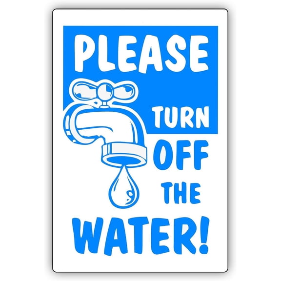Please Turn Off The Water Save Earth Green Utilities Notice Help Sign 8"x12"