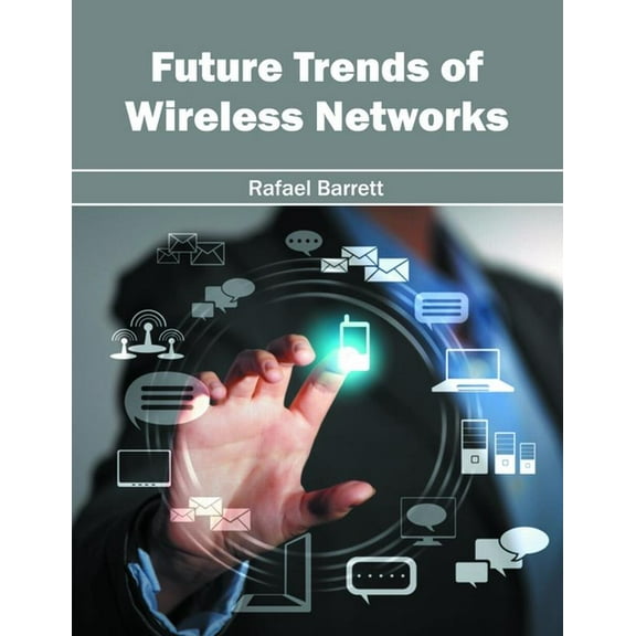 Future Trends of Wireless Networks, (Hardcover)