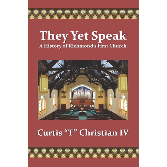 They Yet Speak: A History of Richmond's First Church, (Paperback)