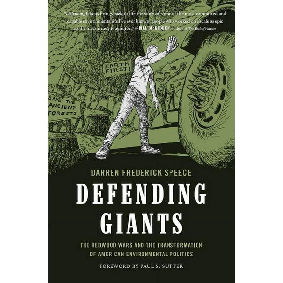 Weyerhaeuser Environmental Books Defending Giants: The Redwood Wars and the Transformation of American Environmental Politics, (Paperback)