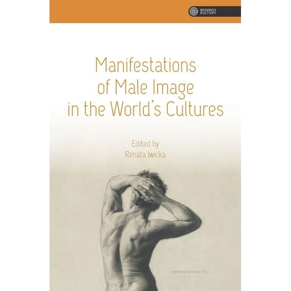 Vastness of Culture Manifestations of Male Image in the World's Cultures, (Paperback)