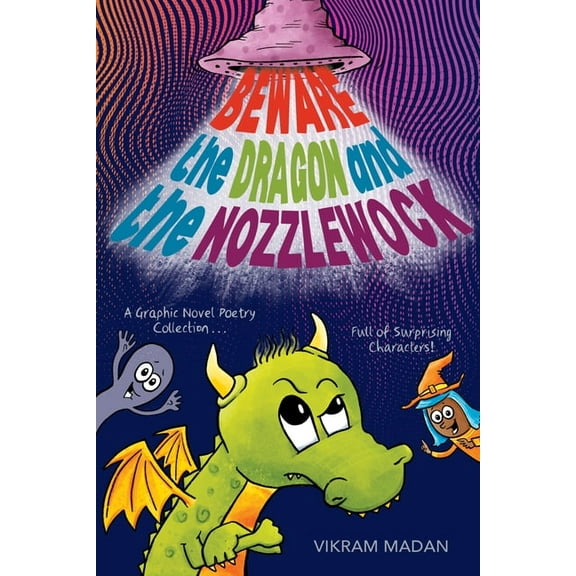Beware the Dragon and the Nozzlewock: A Graphic Novel Poetry Collection Full of Surprising Characters!, (Hardcover)
