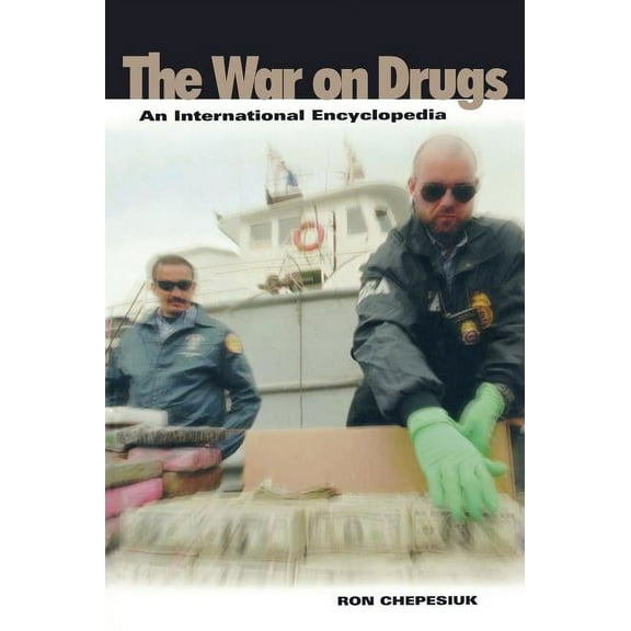 War on Drugs: An International Encyclopedia, (Hardcover)