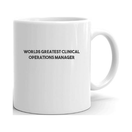 

Worlds Greatest Clinical Operations Manager Ceramic Dishwasher And Microwave Safe Mug By Undefined Gifts