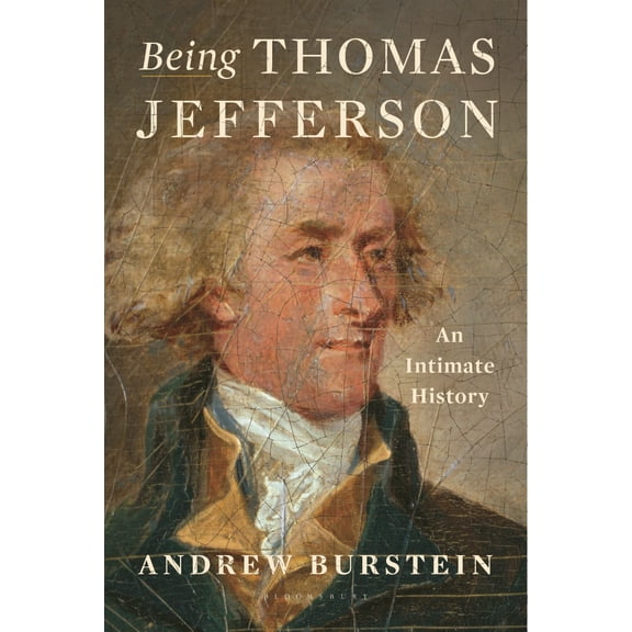 Being Thomas Jefferson: An Intimate History (Hardcover)