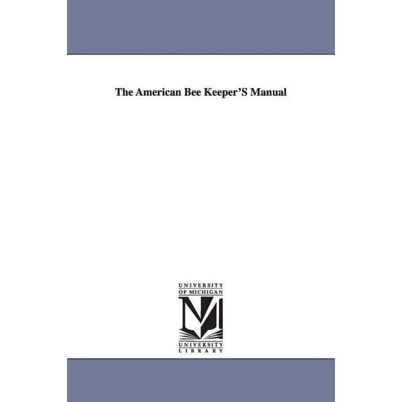 The American Bee Keeper'S Manual, (Paperback)
