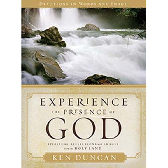 Pre-Owned Experience the Presence of God: Spiritual Reflections With Images from the Holy Land (Hardcover) 1591454069 9781591454069