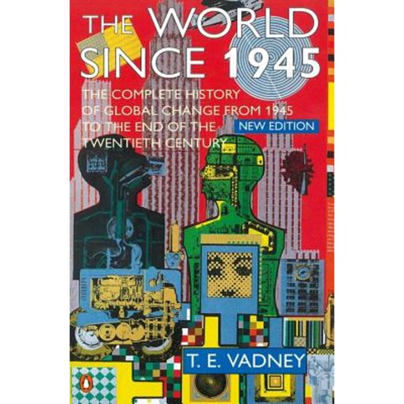 Pre-Owned The World Since 1945: New Edition (Paperback 9780140268751) by T E Vadney