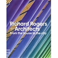 thumbnail image 1 of Pre-Owned Richard Rogers + Architects: From the House to the City, 9781906863111, 1906863113, Hardcover, Illustrated edition, 1 of 1