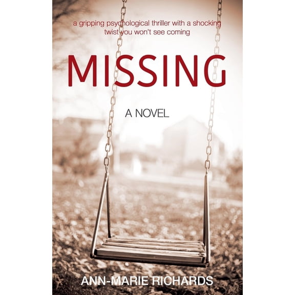 Missing MISSING (A gripping psychological thriller with a shocking twist you won't see coming), Book 1, (Paperback)