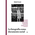 thumbnail image 1 of LA FOTOGRAFIA COMO DOCUMENTO SOCIAL GUSTAVO GILI GISELE FREUND, 1 of 1