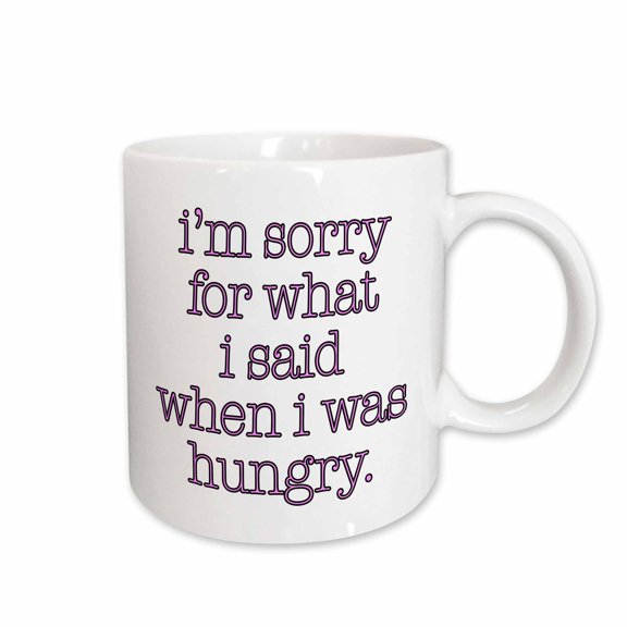 3drose, Im Sorry for What I Said When I Was Hungry, Pink, 15oz Mug
