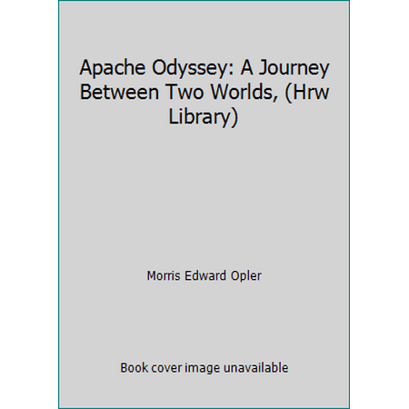 Apache Odyssey: A Journey Between Two Worlds, (Hrw Library), Used [Paperback]