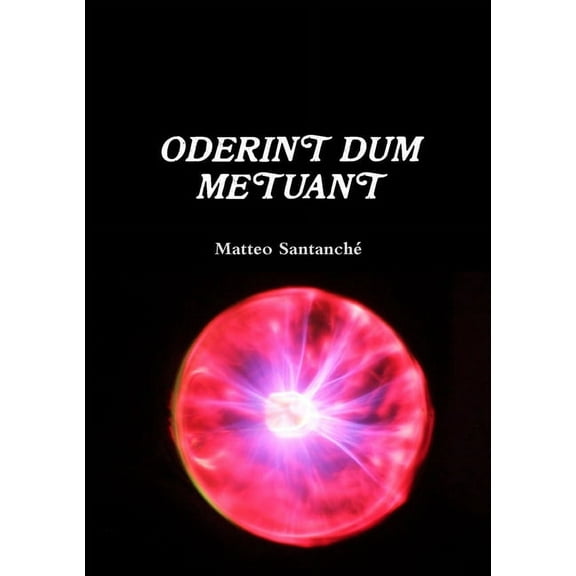 Oderint Dum Metuant, (Paperback)