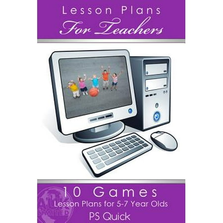 10 Games Lesson Plans for 5-7 Year Olds - eBook (Best Games For 10 Year Olds On Xbox 360)