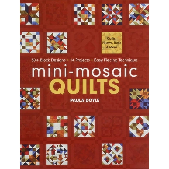 Mini-Mosaic Quilts: 30  Block Designs - 14 Projects - Easy Piecing Technique, (Paperback)
