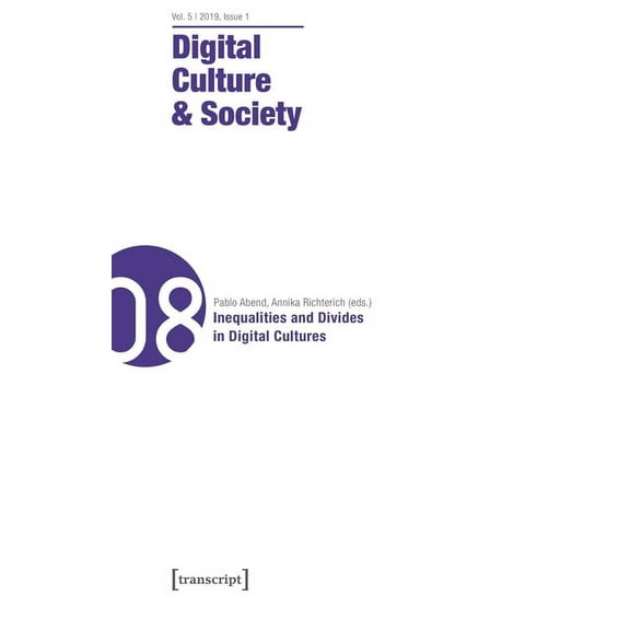 Digital Culture & Society: Digital Culture & Society (Dcs) Vol. 5, Issue 1/2019: Inequalities and Divides in Digital Cultures (Paperback)