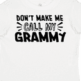 thumbnail image 4 of Inktastic Don't Make Me Call My Grammy Boys or Girls Toddler T-Shirt, 4 of 5