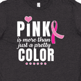 thumbnail image 4 of Inktastic Breast Cancer Pink is More Than Just a Pretty Color Youth T-Shirt, 4 of 5