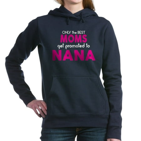 CafePress - BEST MOMS GET PROMOTED TO NANA Women's Hooded Swea - Pullover Hoodie, Classic & Comfortable Hooded