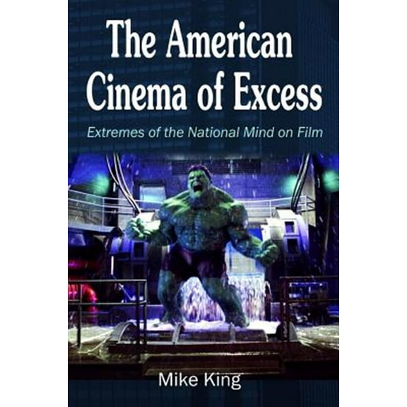The American Cinema of Excess (Paperback)
