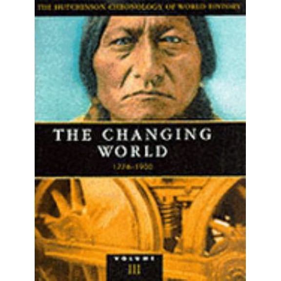 Pre-Owned The Hutchinson Chronology of World History: The Changing World 1776-1900 (Helicon History) (Hardcover) 1859862837 9781859862834