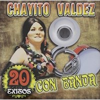 Chayito Valdez - 20 Exitos Con Banda