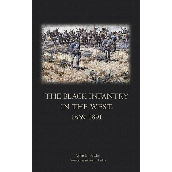 The Black Infantry in the West 1869-1891, (Paperback)