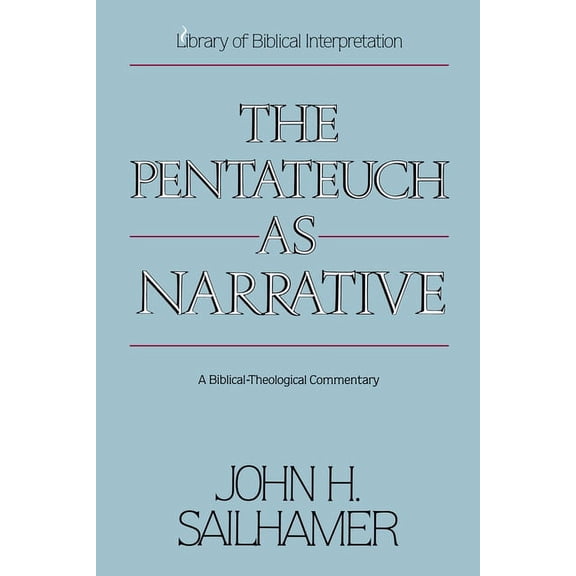 The Pentateuch as Narrative: A Biblical-Theological Commentary, (Paperback)